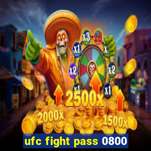 ufc fight pass 0800